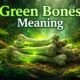 green bones meaning