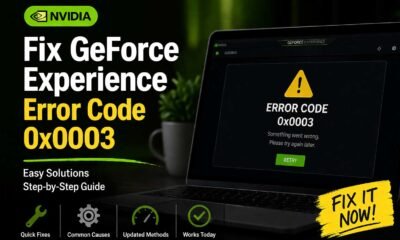 GeForce Experience Error Code 0x0003