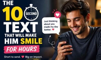 the 10 second text that will make him smile for hours