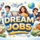 Dream Jobs