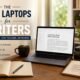 Best Laptops for Writers
