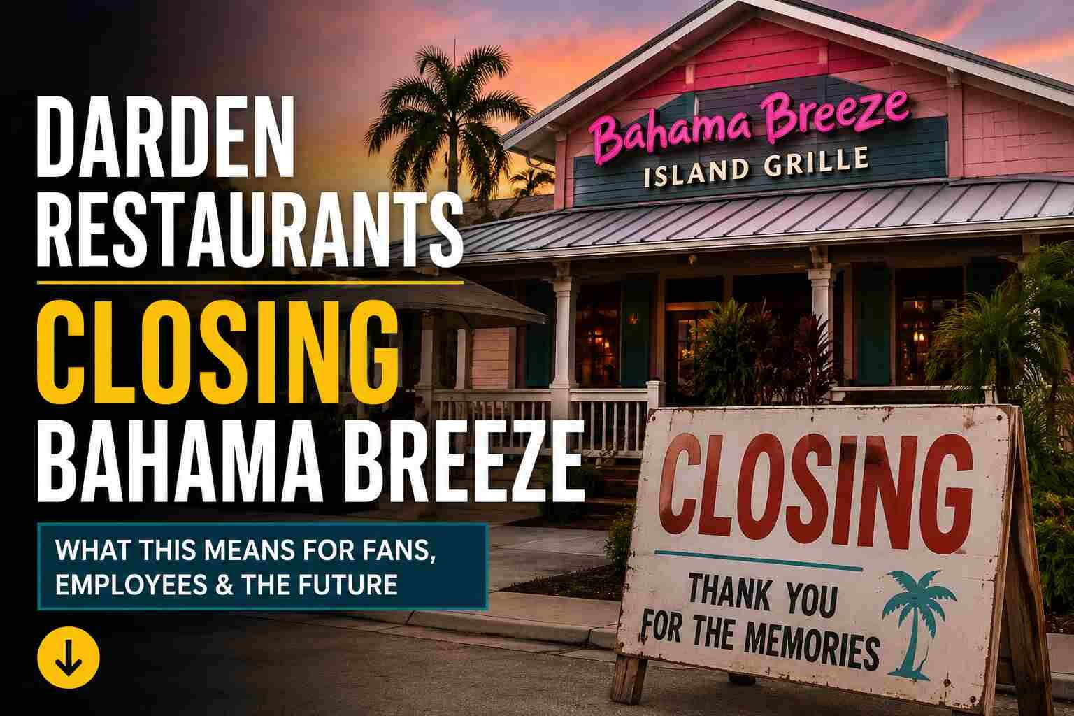 Darden Restaurants Closing Bahama Breeze